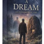 A Dream An Experiment In Time